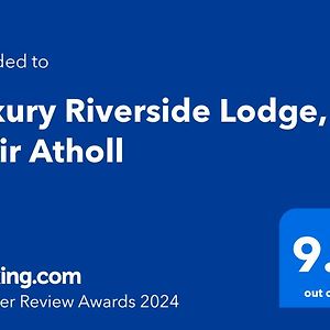 Luxury Riverside Lodge, Blair Atholl Pitlochry Exterior photo
